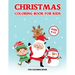 Christmas Coloring Book for Kids Ages 4-12: A Christmas Coloring Books with Fun Easy and Relaxing Pages Gifts for Boys Girls Kids (30 Christmas Pages
