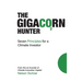 The Gigacorn Hunter: Seven Principles for a Climate Investor - The #1 International Best Seller