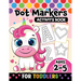 Dot Markers Activity Book for toddlers ages 2-5: BIG DOTS Large and Jumbo Activity Book for Toddlers, Boys, Girls, Preschool Number, Shapes and Alphab