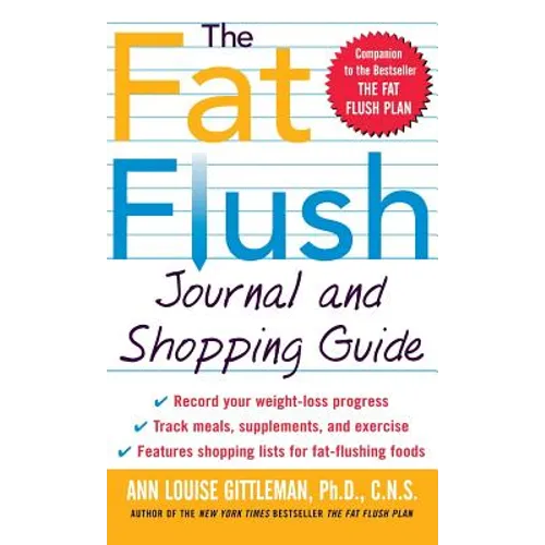 The Fat Flush Journal and Shopping Guide ( Gittleman )