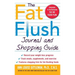 The Fat Flush Journal and Shopping Guide ( Gittleman )