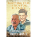 Growing Old Is Not For The Meek: My Aging Memories