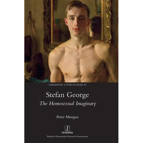 Stefan George: The Homosexual Imaginary