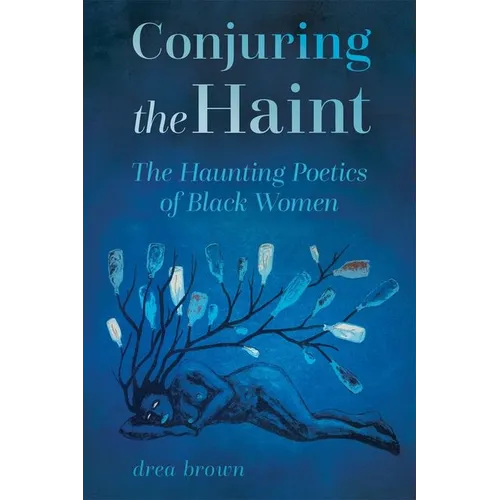 Conjuring the Haint: The Haunting Poetics of Black Women (Hardback)