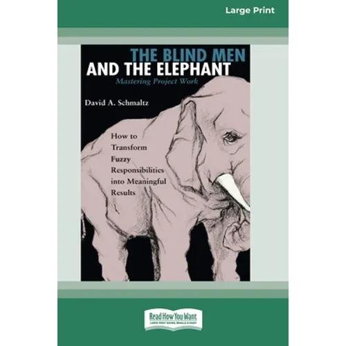 The Blind Men and the Elephant: Mastering Project Work (16pt Large Print Edition)