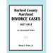 Harford County, Maryland Divorce Cases, 1827-1912: An Annotated Index