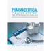 Pharmaceutical Calculations: A Manual for Students and Practitioners