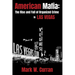 American Mafia: The Rise and Fall of Organized Crime In Las Vegas