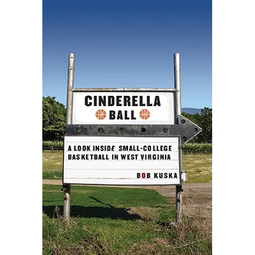 Cinderella Ball: A Look Inside Small-College Basketball in West Virginia