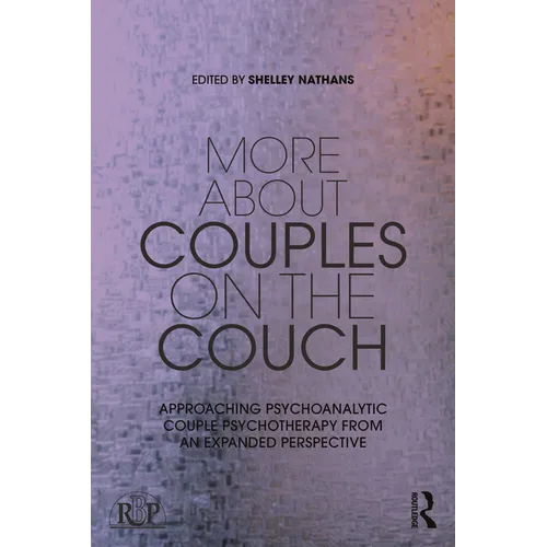 More about Couples on the Couch: Approaching Psychoanalytic Couple Psychotherapy from an Expanded Perspective