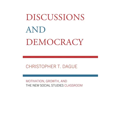 Discussions and Democracy: Motivation, Growth and the New Social Studies Classroom
