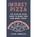 The Money Pizza: The Slice-by-Slice Guide to Being Your Own Money Coach