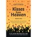 Kisses from Heaven: Unique, Inexplicable, Extraordinary, and Supernatural Tales from the Heart of a Miraculous God