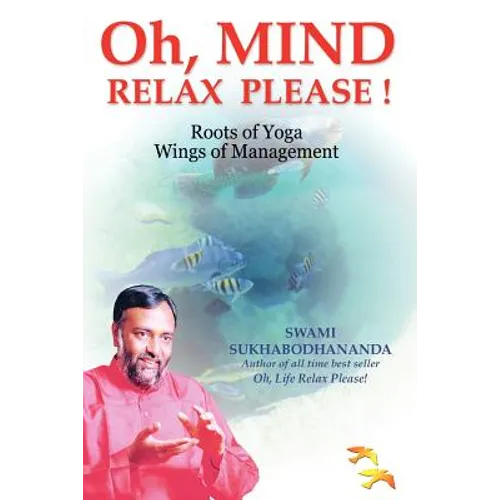 Oh, Mind Relax Please !