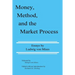 Money, Method, and the Market Process: Essays by Ludwig von Mises