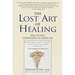 The Lost Art of Healing: Practicing Compassion in Medicine