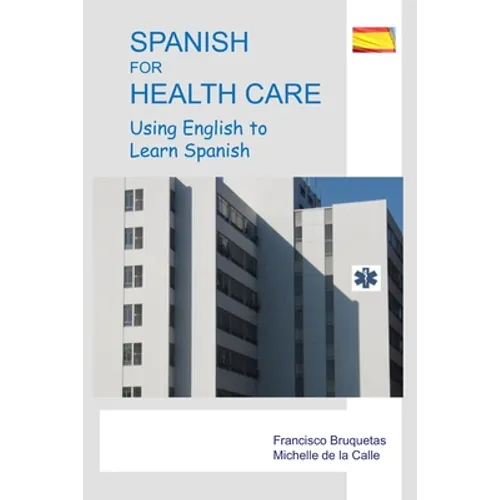 Spanish for Health Care: Using English to Learn Spanish
