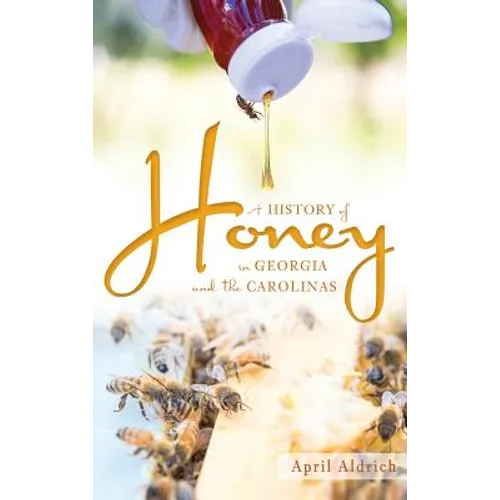 A History of Honey in Georgia and the Carolinas