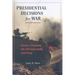 Presidential Decisions for War: Korea, Vietnam, the Persian Gulf, and Iraq