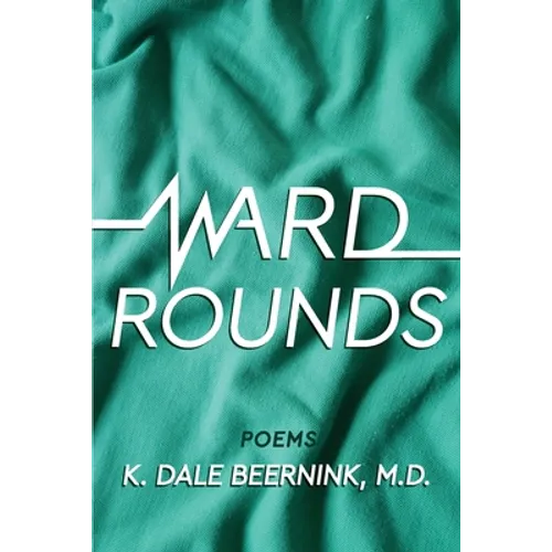 Ward Rounds: Poems