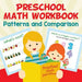 Preschool Math Workbook: Patterns and Comparison