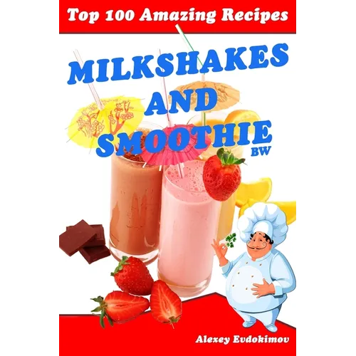 Top 100 Amazing Recipes Milkshakes and Smoothie BW