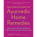 The Complete Book of Ayurvedic Home Remedies: Based on the Timeless Wisdom of India's 5,000-Year-Old Medical System