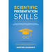 Scientific Presentation Skills: How to Design Effective Research Posters and Deliver Powerful Academic Presentations