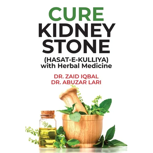 CURE KIDNEY STONE (HASAT E KULLIYA) with Herbal Medicine