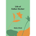 Life of Father Hecker