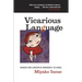 Vicarious Language: Gender and Linguistic Modernity in Japan Volume 11