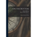 On the Bottom; an Epic of Deep-sea Diving