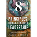8 Principles For Human-Centered Leadership: The Young Leader's Guide To Career Harmony