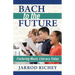 Bach to the Future: Fostering Music Literacy Today