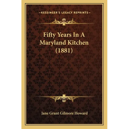 Fifty Years In A Maryland Kitchen (1881)