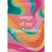 Songs of My Grandmother: On Finding Ourselves, Each Other and the Things That Make Us Come Alive