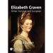 Elizabeth Craven: Writer, Feminist and European