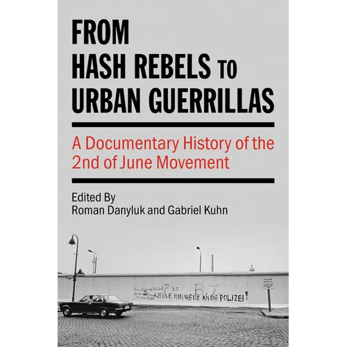 From Hash Rebels to Urban Guerrillas: A Documentary History of the 2nd of June Movement