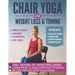 Chair Yoga for Weight Loss: Over 150 STEP-BY-STEP VIDEO LESSONS with AUDIO INSTRUCTIONS and 28-Day Fat Burning Challenge Included! Over 200 Clear Illu