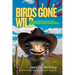 Birds Gone Wild (And Other Stories of Arizona Ostrich Ranching)