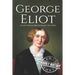 George Eliot: A Life from Beginning to End