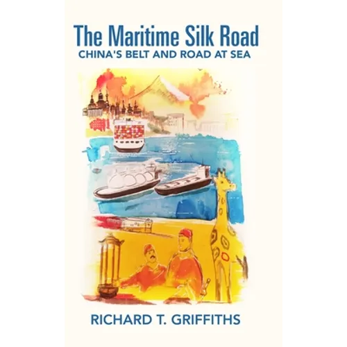 The Maritime Silk Road: China's Belt and Road at Sea