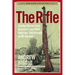 The Rifle: Combat Stories from America's Last WWII Veterans, Told Through an M1 Garand