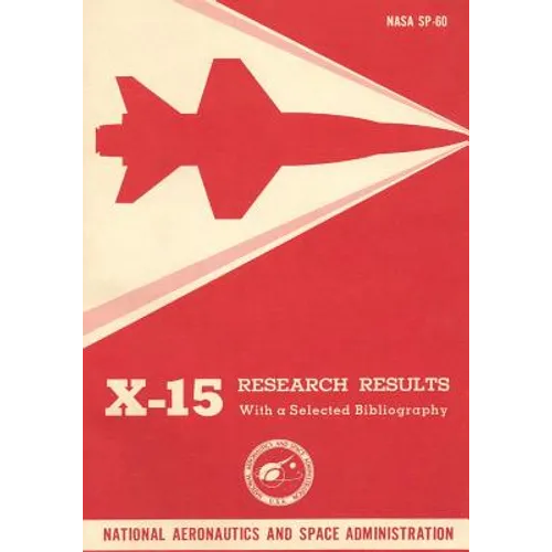 X-15 Research Results: With a Selected Bibliography