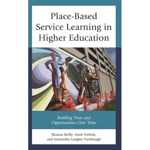 Place-Based Service Learning in Higher Education: Building Trust and Opportunities Over Time