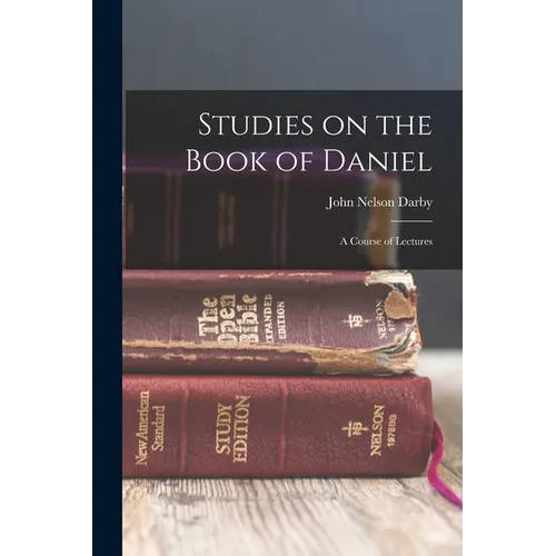 Studies on the Book of Daniel: A Course of Lectures