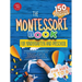 The Montessori Book for Kindergarten and Preschool: 150 creative activities for ages 3 to 6 - a practical guide for parents to raise independent and c