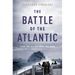 The Battle of the Atlantic: How the Allies Won the War
