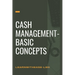 Cash management- basic concepts: learn the cash management basis