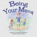 Being Your Mama